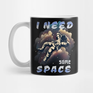 I Need some Space Mug